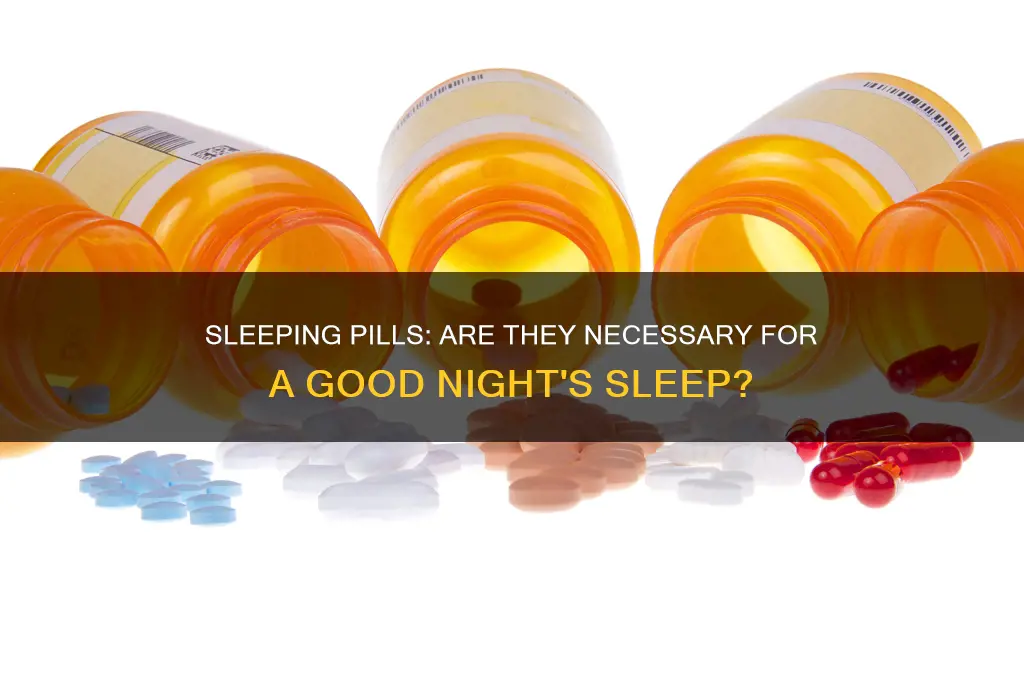do i need sleeping pills
