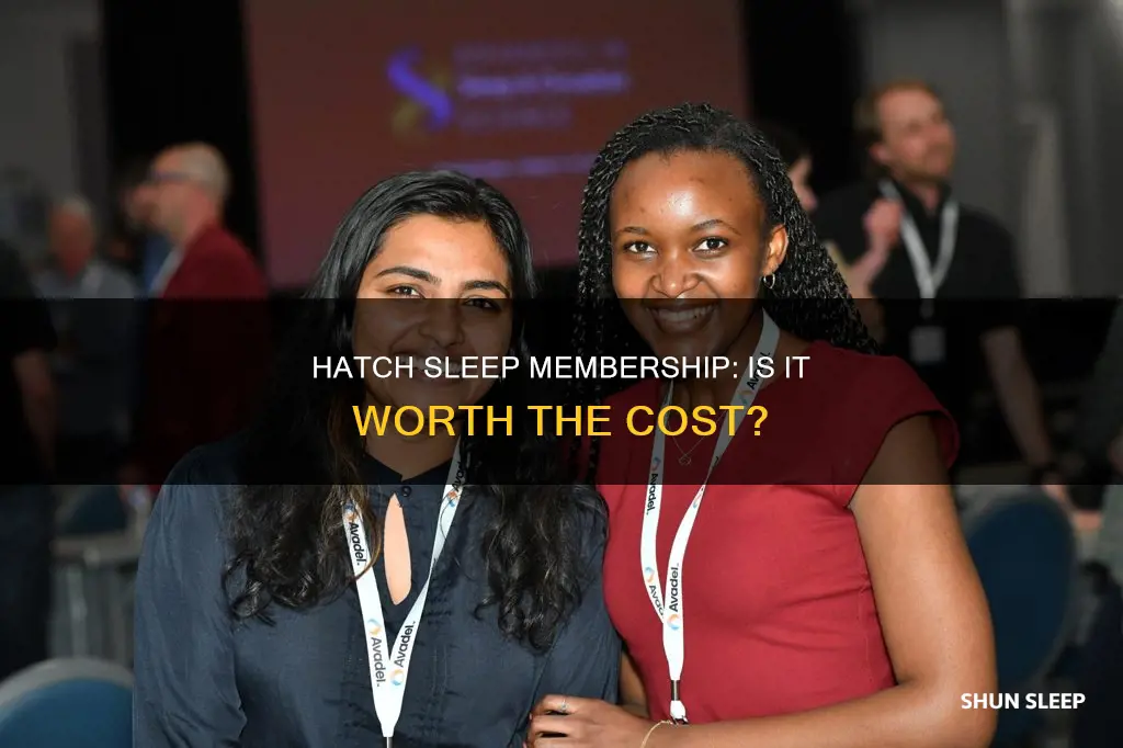 do i need the hatch sleep membership