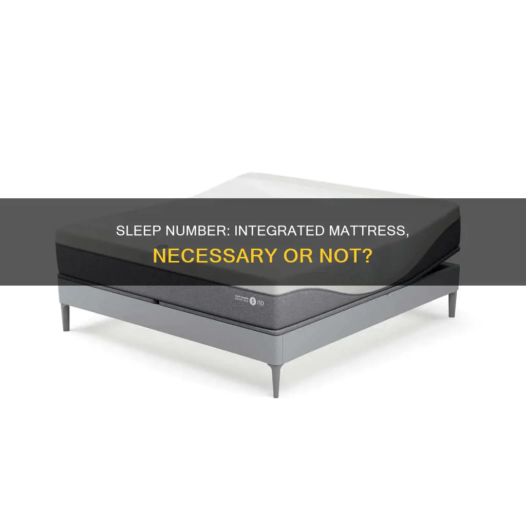 do i need the integrated matress for sleep number