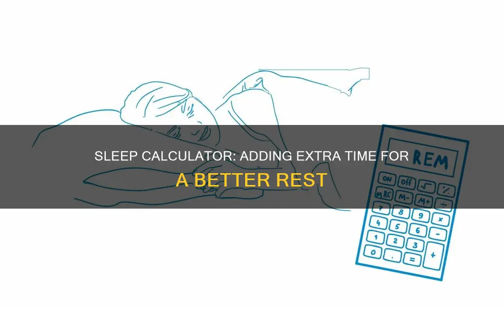 do i need to add 15 mins to sleep calculator
