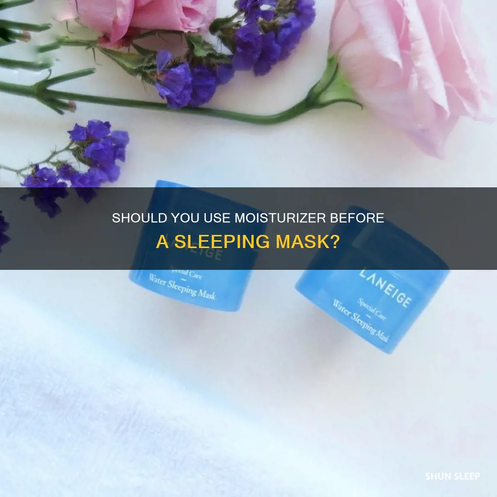 do i need to apply moisturizer before sleeping mask