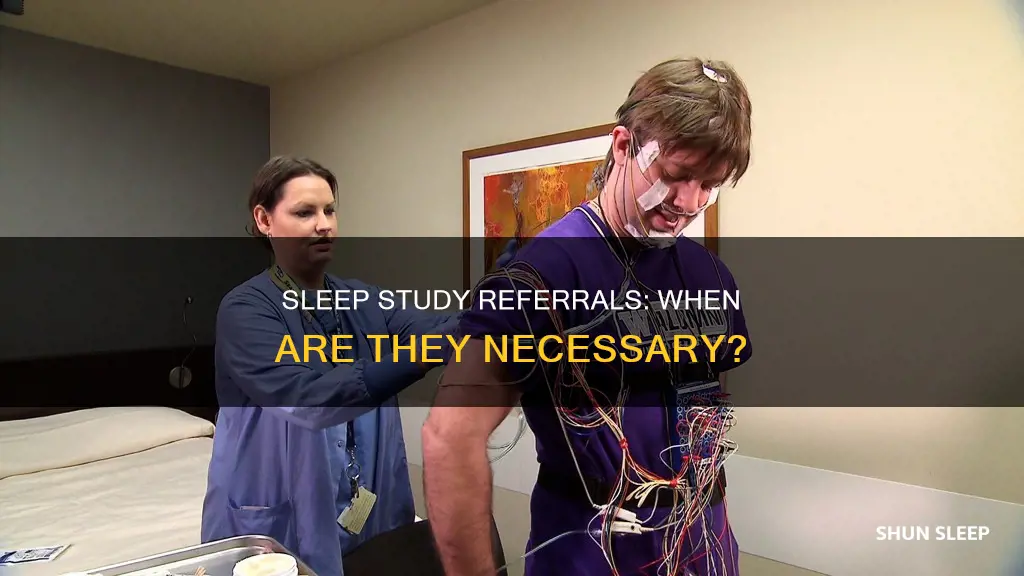 do i need to be refered to a sleep study