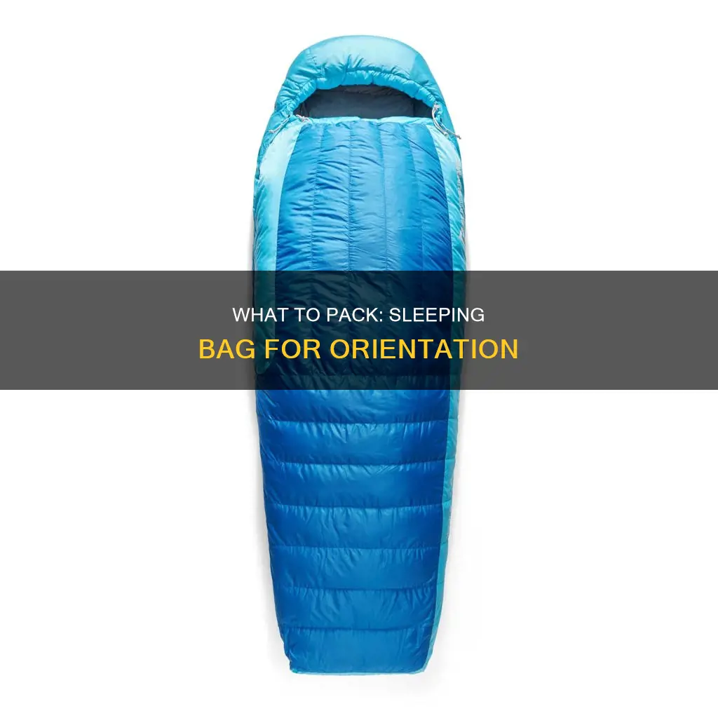 do i need to bring sleeping bag orienation