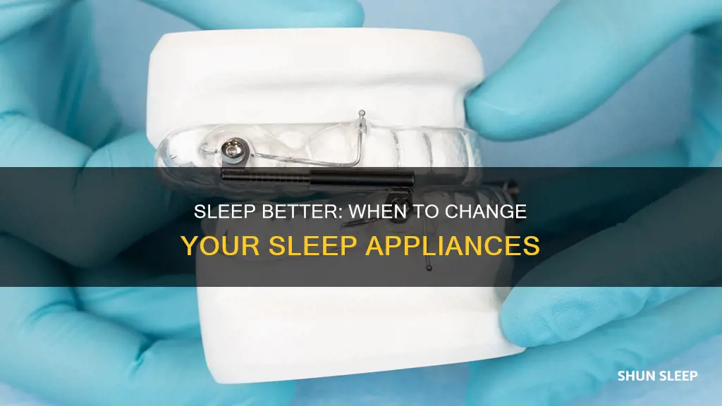 do i need to change sleep appliances