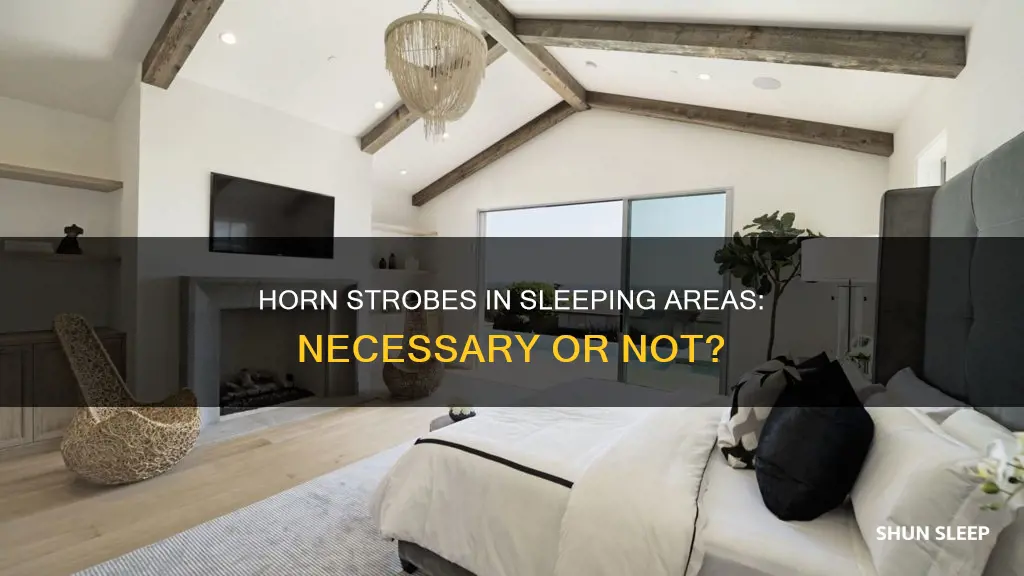 do i need to install horn strobes in sleeping areas