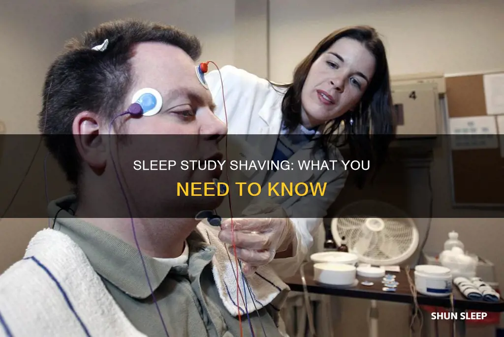 do i need to shave for a sleep study