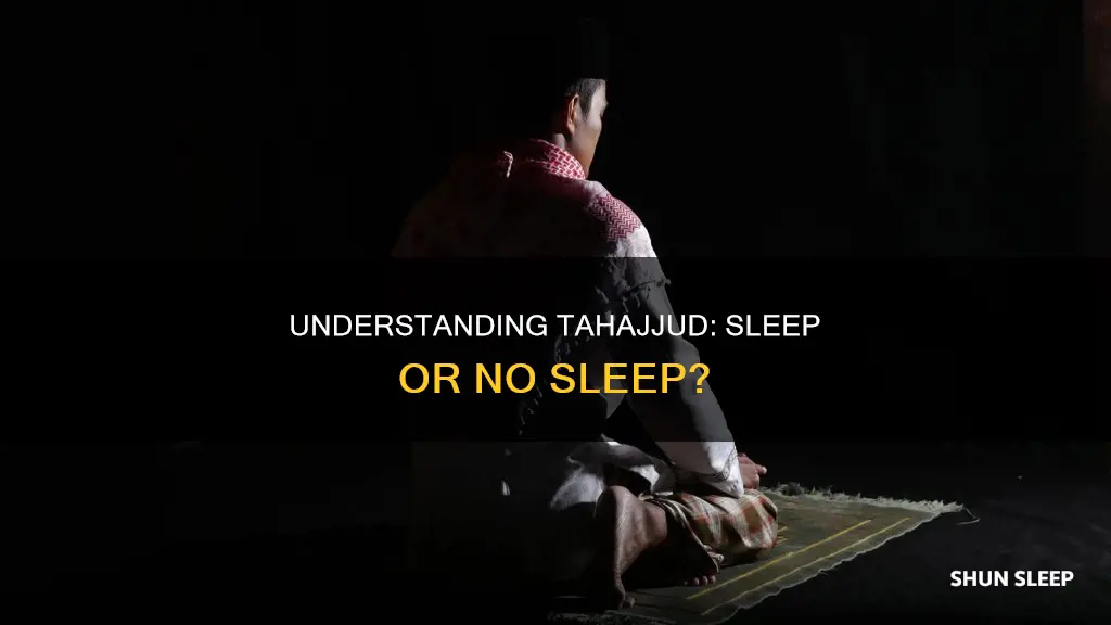 do i need to sleep before tahajjud