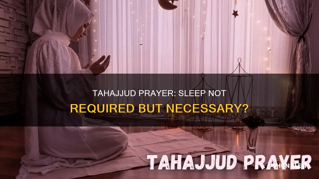 do i need to sleep to pray tahajjud