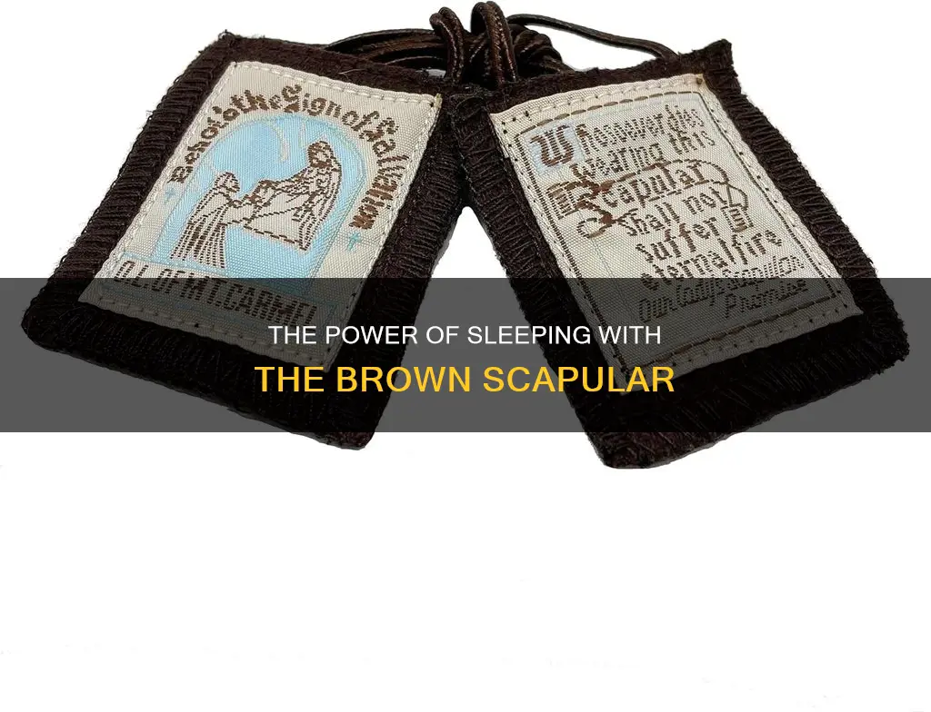 do i need to sleep with the brown scapular