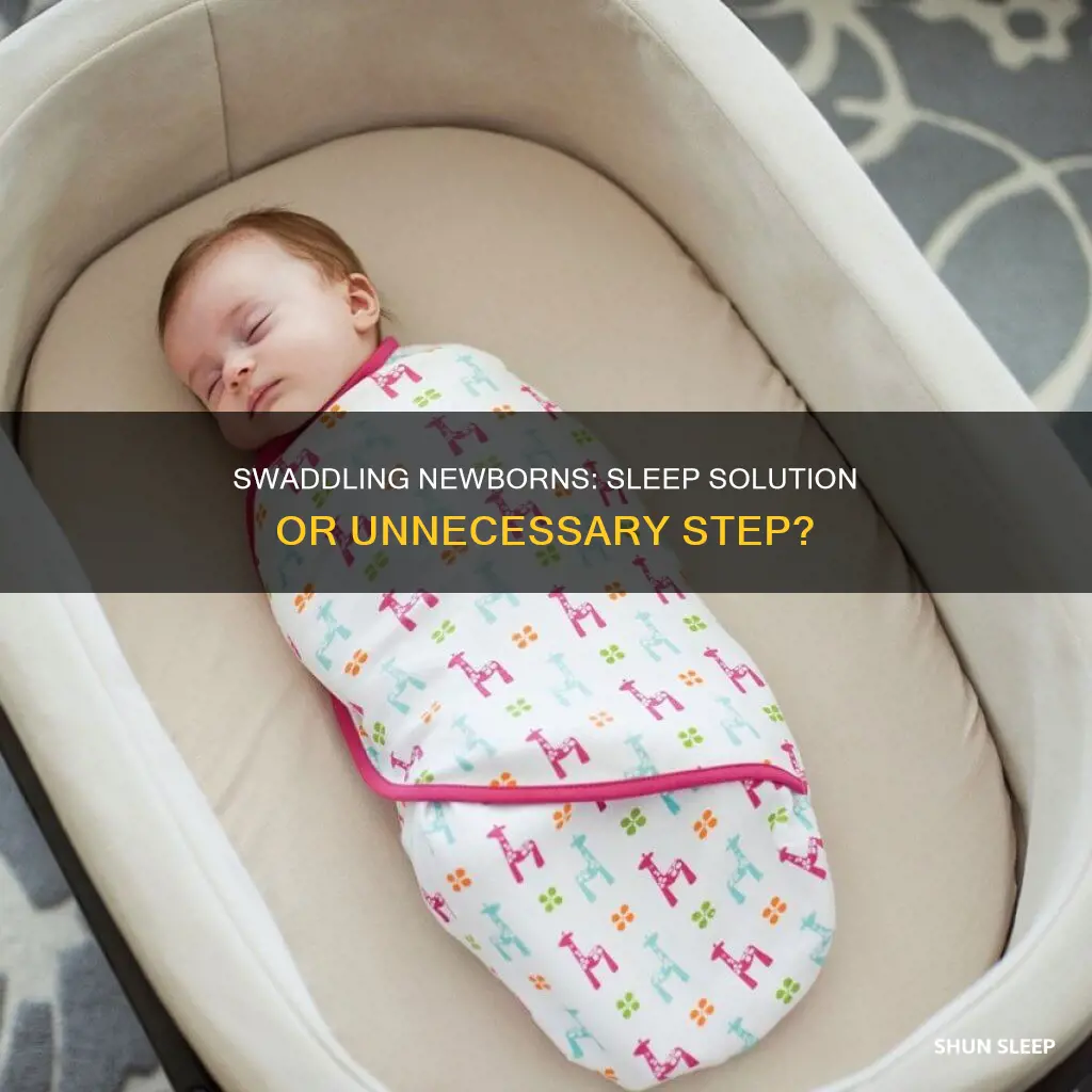 do i need to swaddle my newborn for sleep