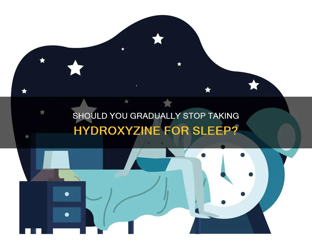 do i need to taper of hydorxizine for sleep