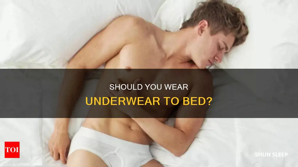 do i need underwear when i sleep