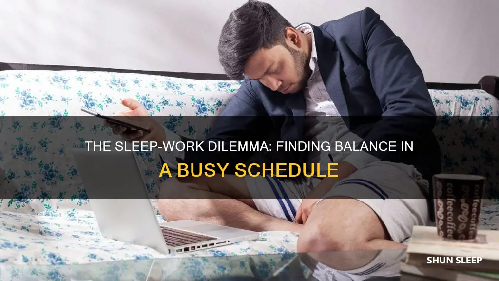 do i sleep or work