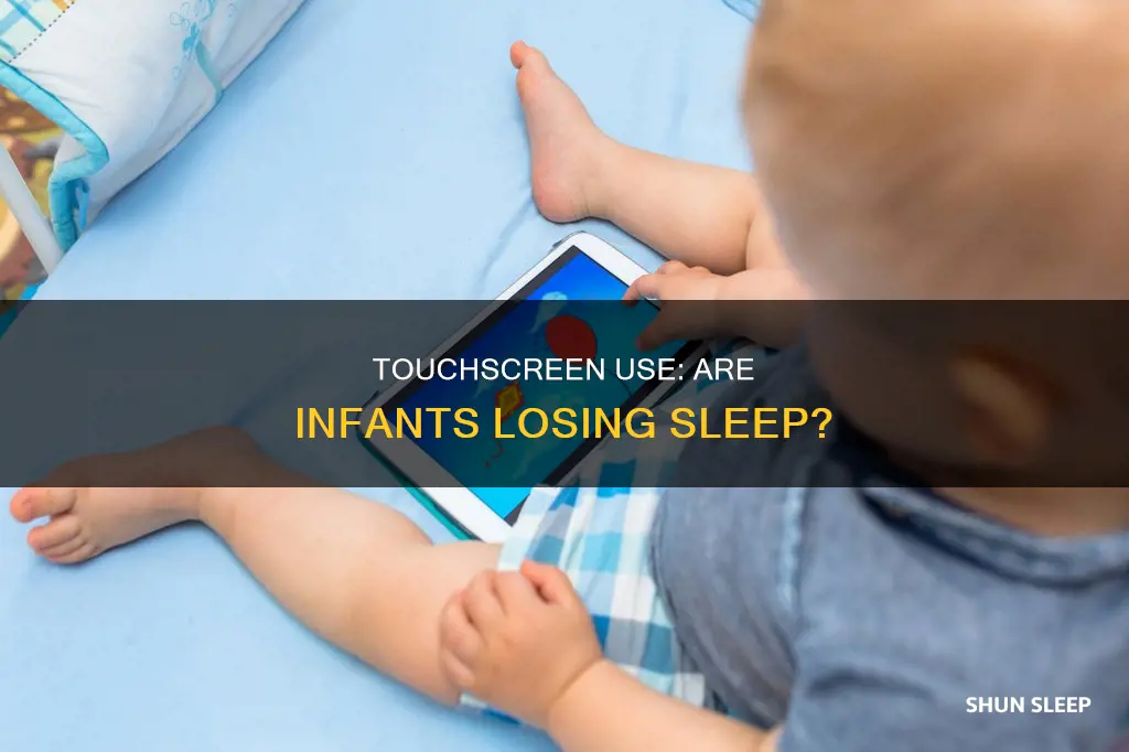 do infants who use touchscreens sleep less