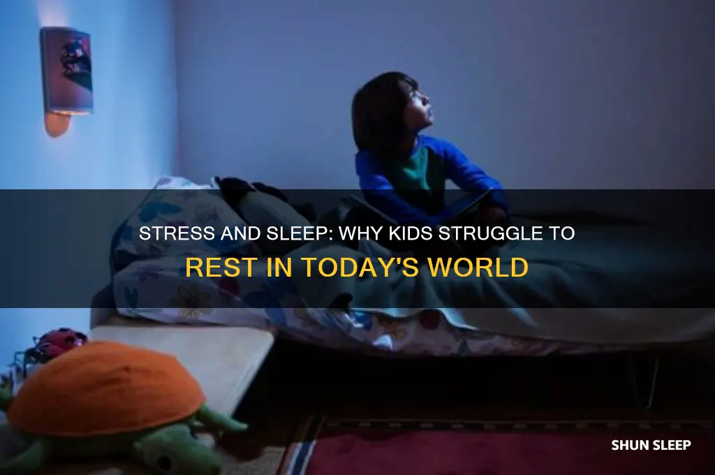 do kids not get sleep becasue of stress