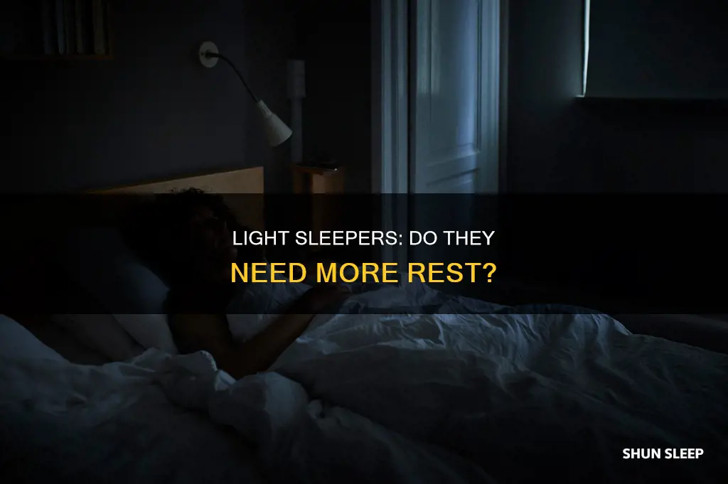 do light sleepers need more sleep