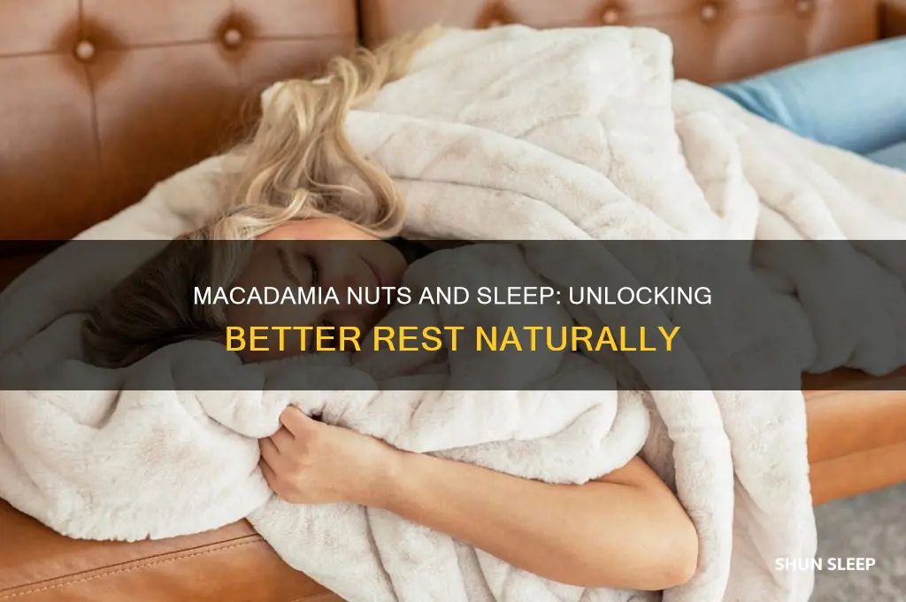 do macadamia nuts help with sleep