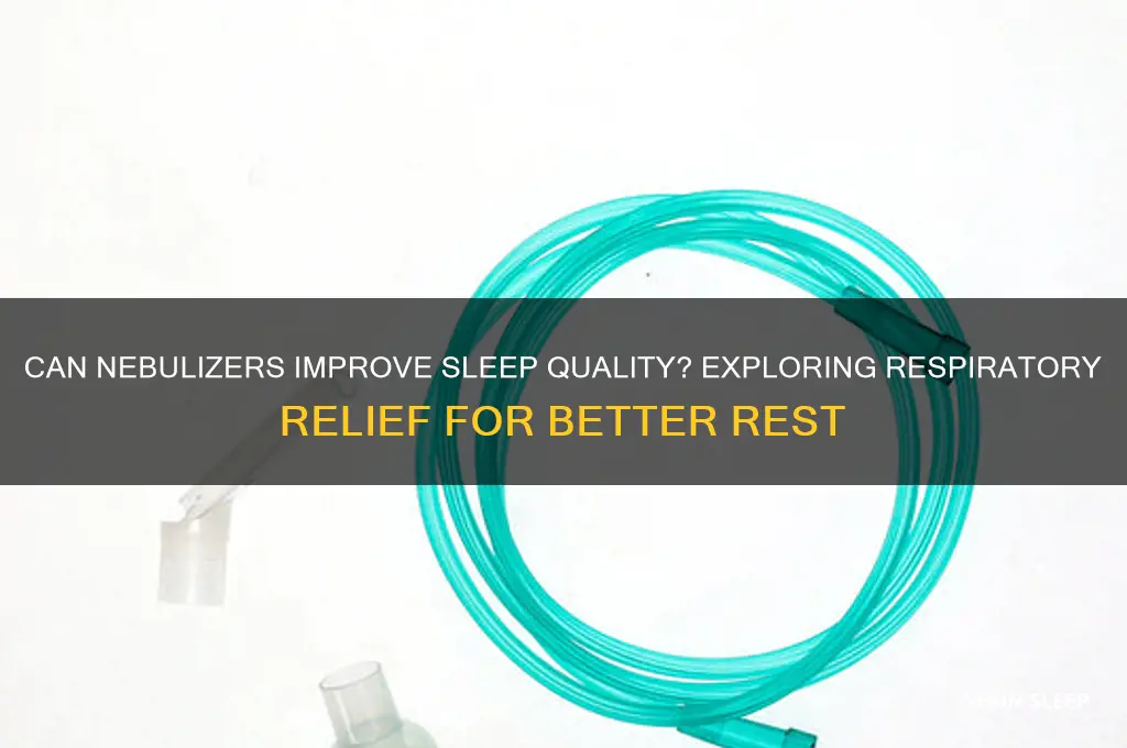 do nebulizers help sleep