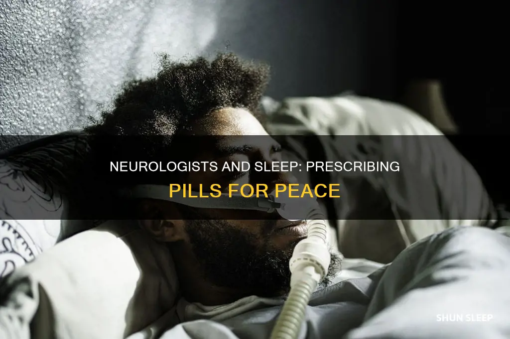 do neurologist prescribe sleeping pills