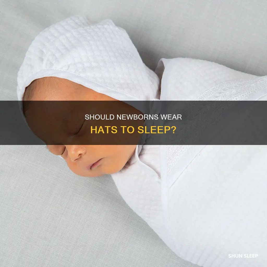 do newborns need a hat to sleep