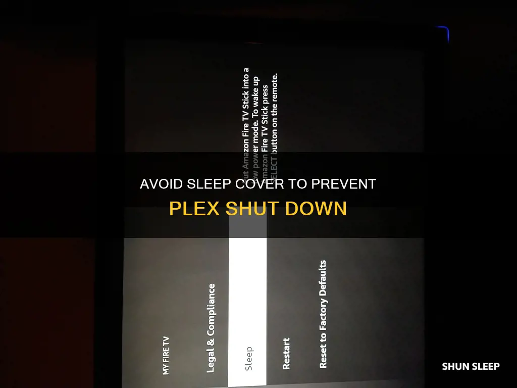 do not turn plex off using sleep cover amazon fire
