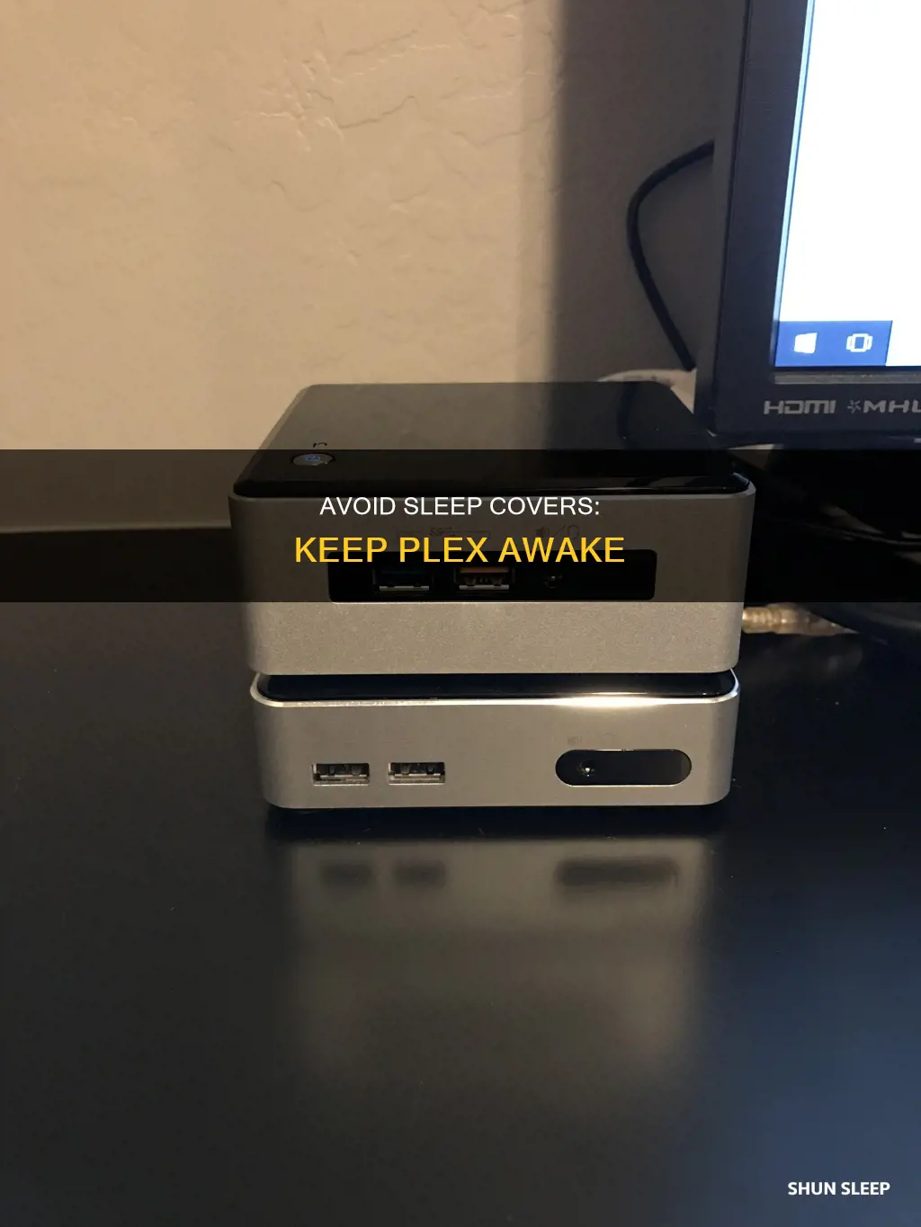 do not turn plex off using sleep cover