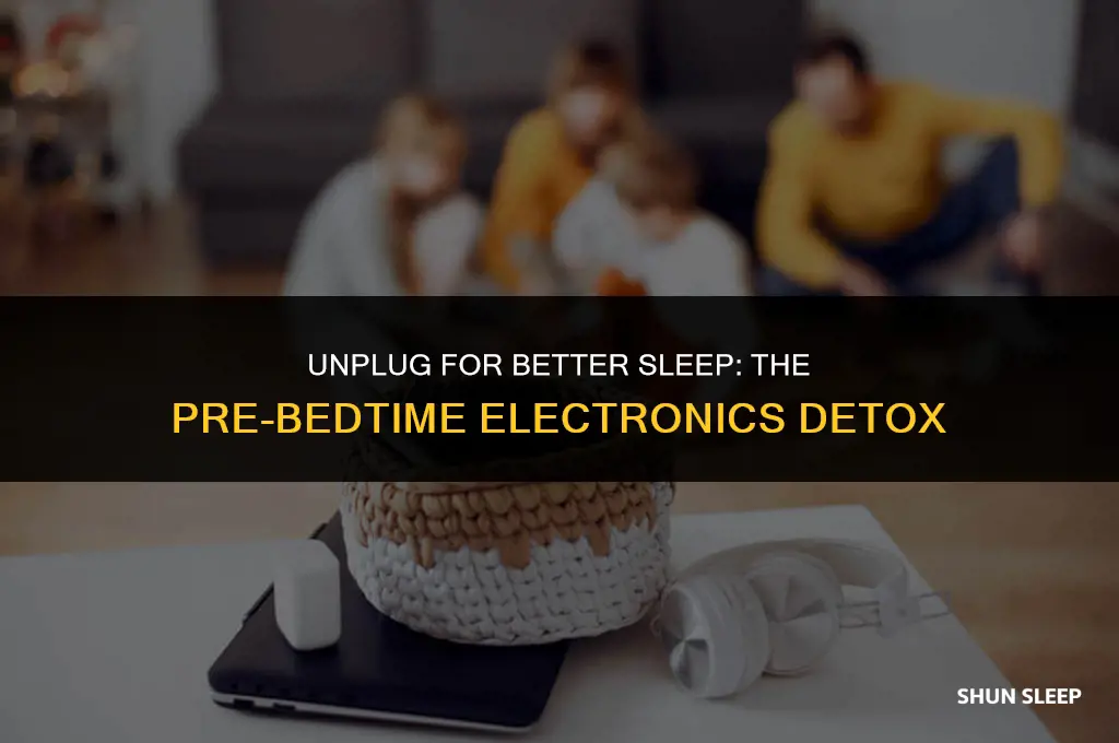 do not use electronic an hour before sleep