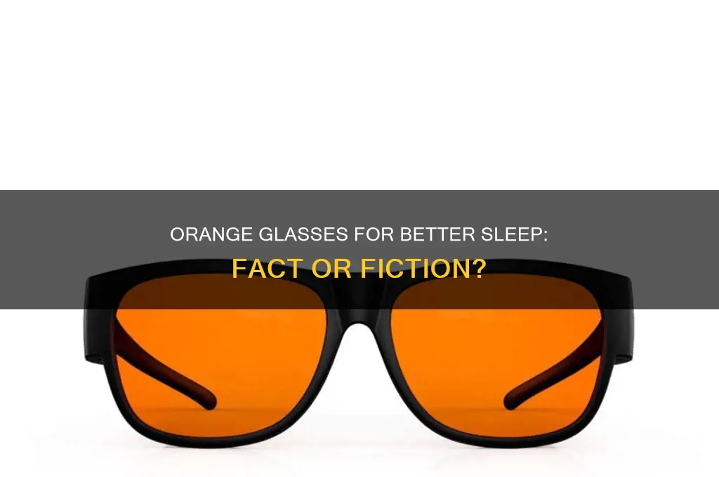 do orange glasses help you sleep