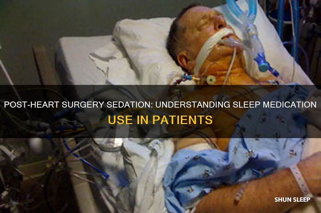 do patients get drugged to sleep alot after heart surgery