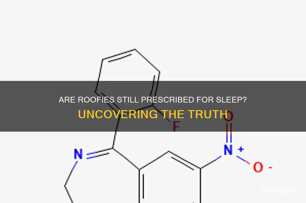 do people get prescribed roofies for sleep still