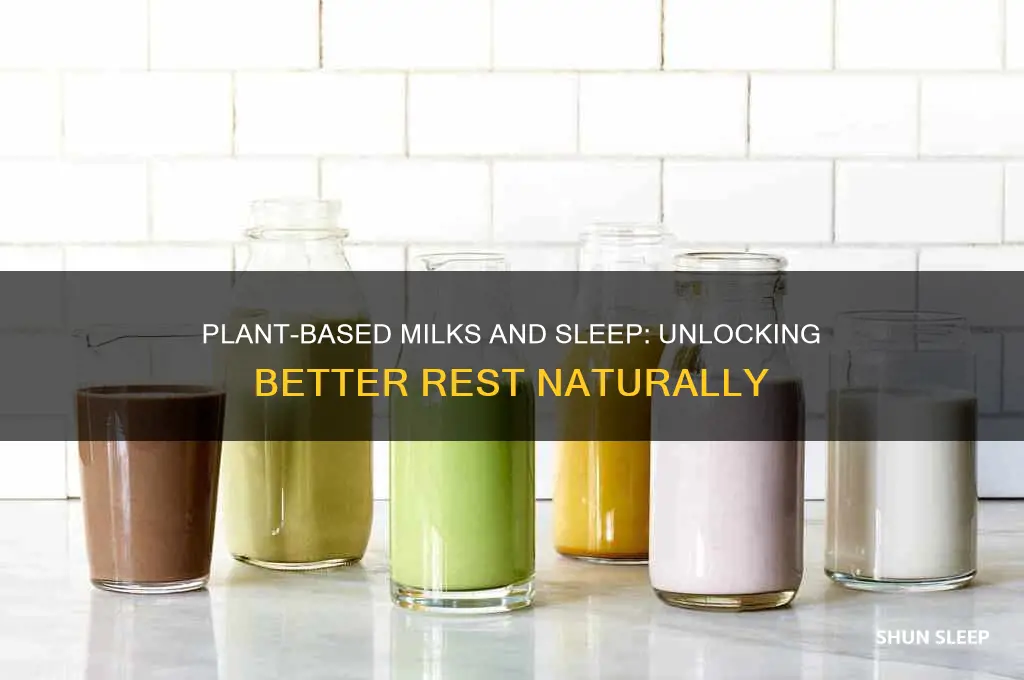 do plant based milks help with sleep