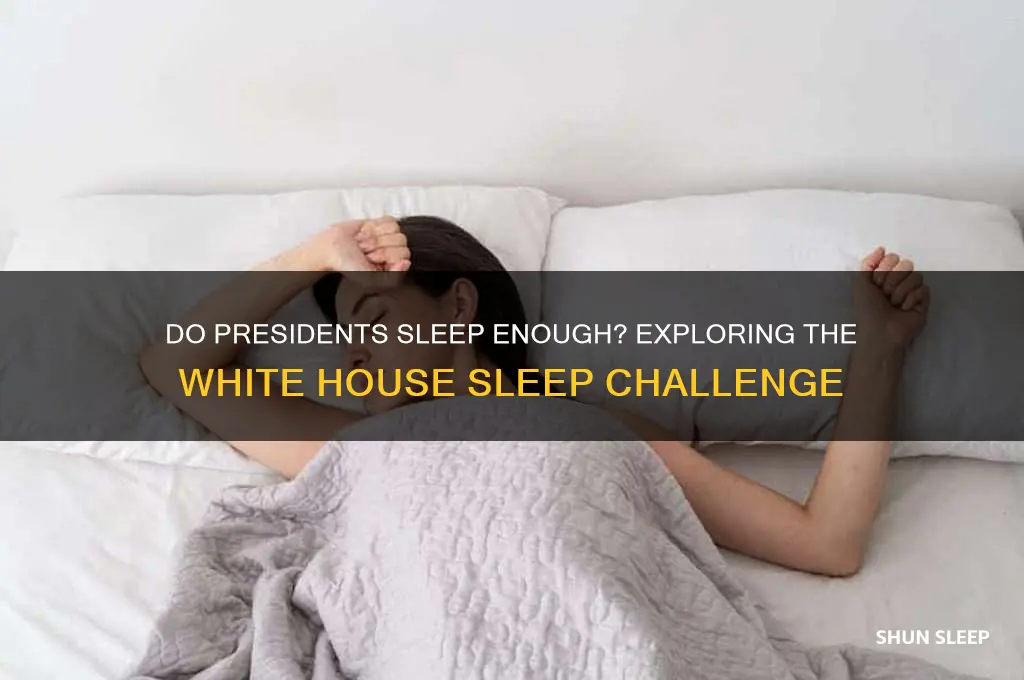 do presidents get enough sleep
