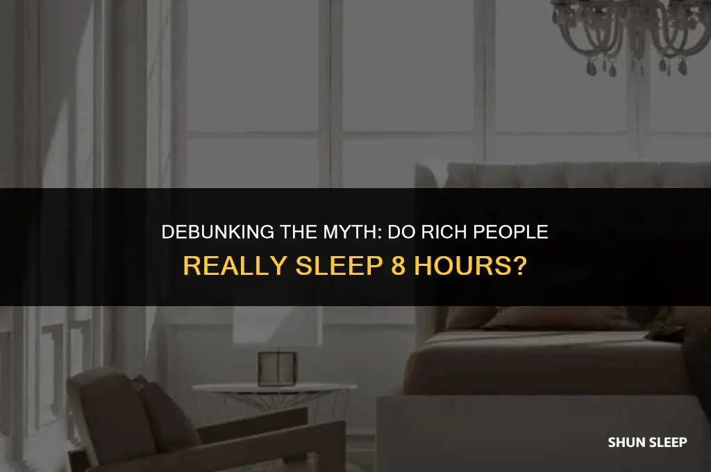 do rich people sleep 8 hours