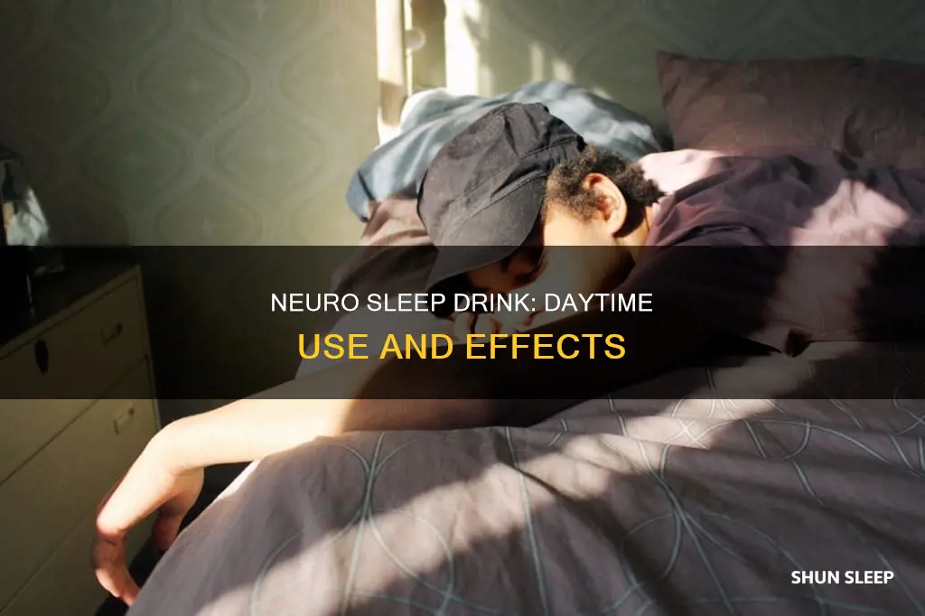 do rinking neuro sleep during the day