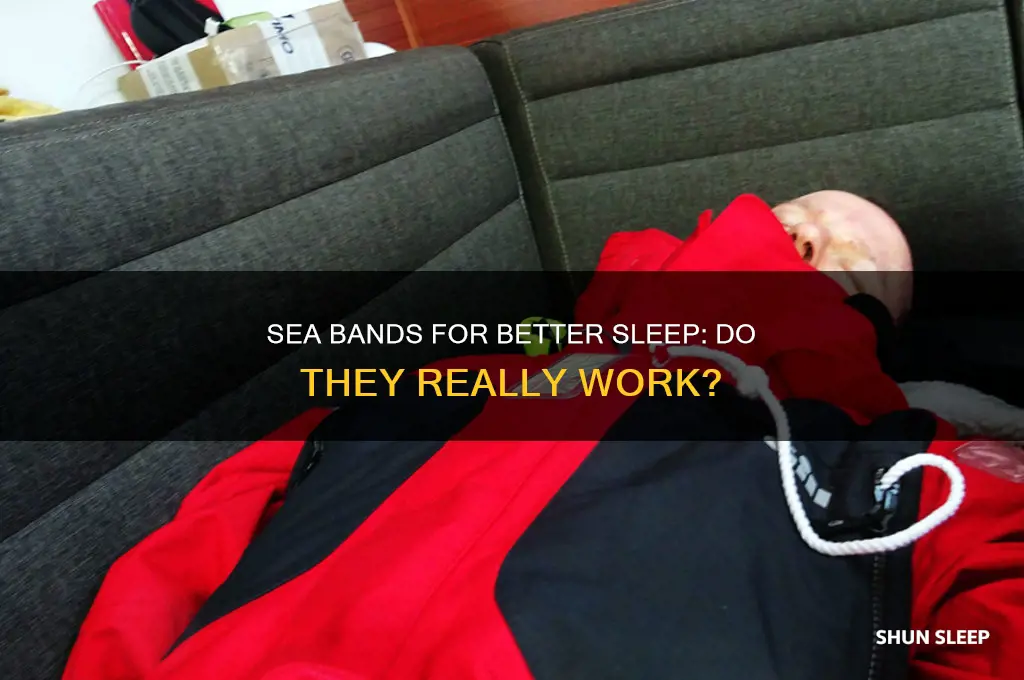 do sea bands help sleep