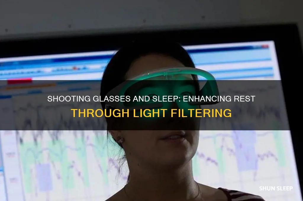 do shooting glasses help sleep