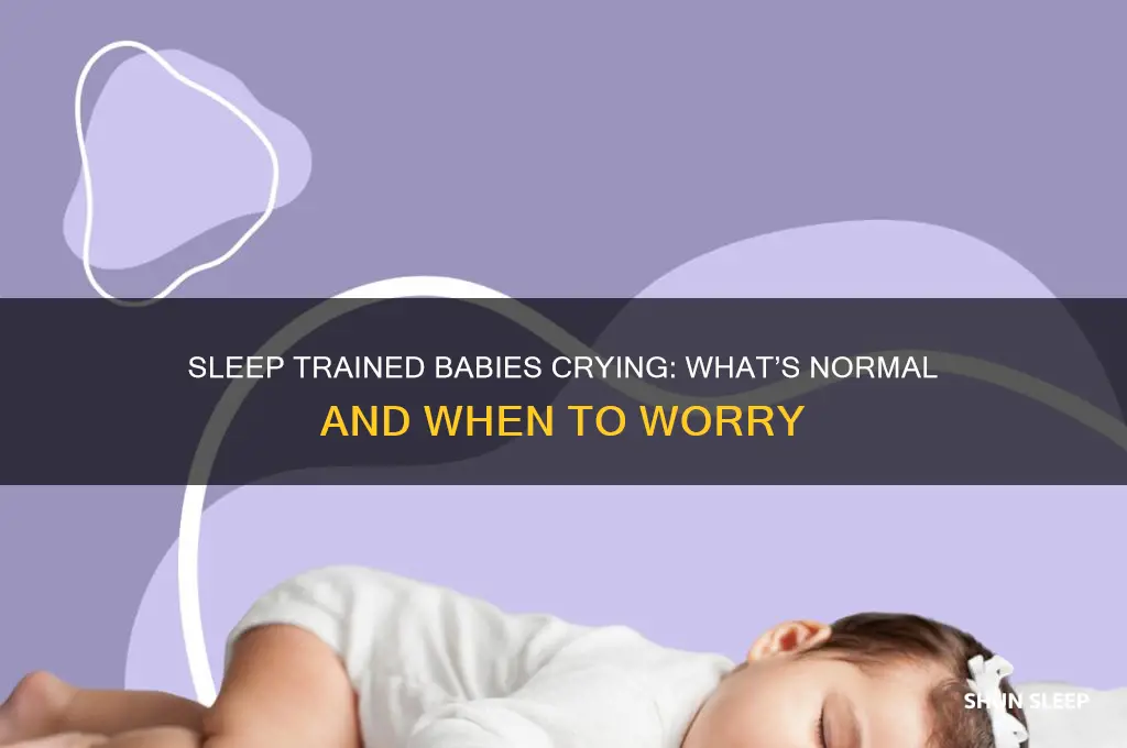 do sleep trained babies still cry