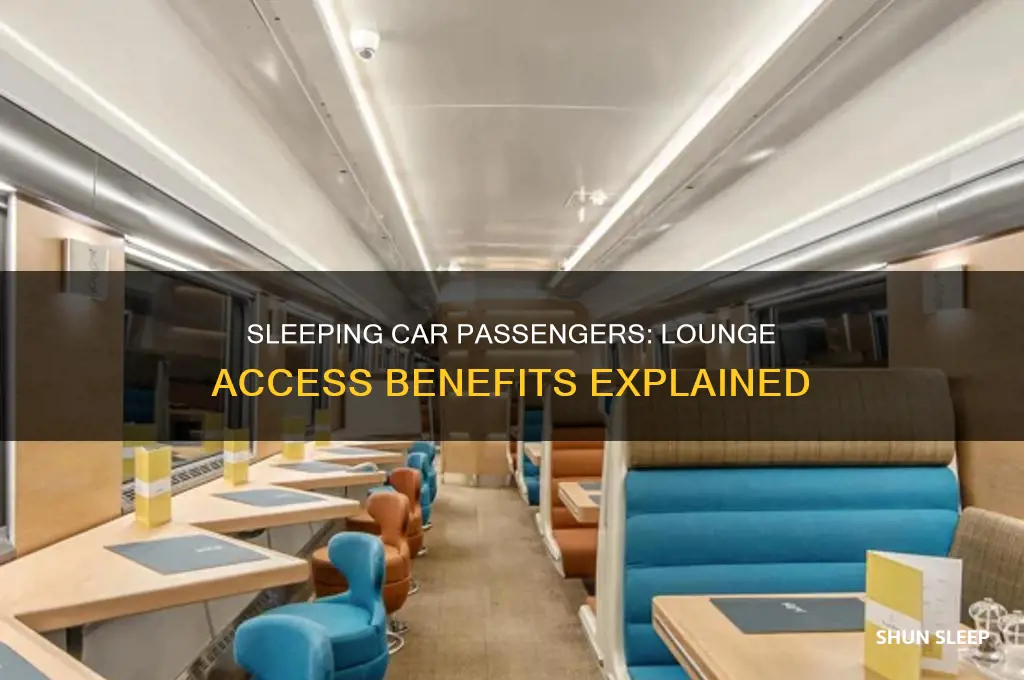 do sleeping car passengers get entrance to the longue