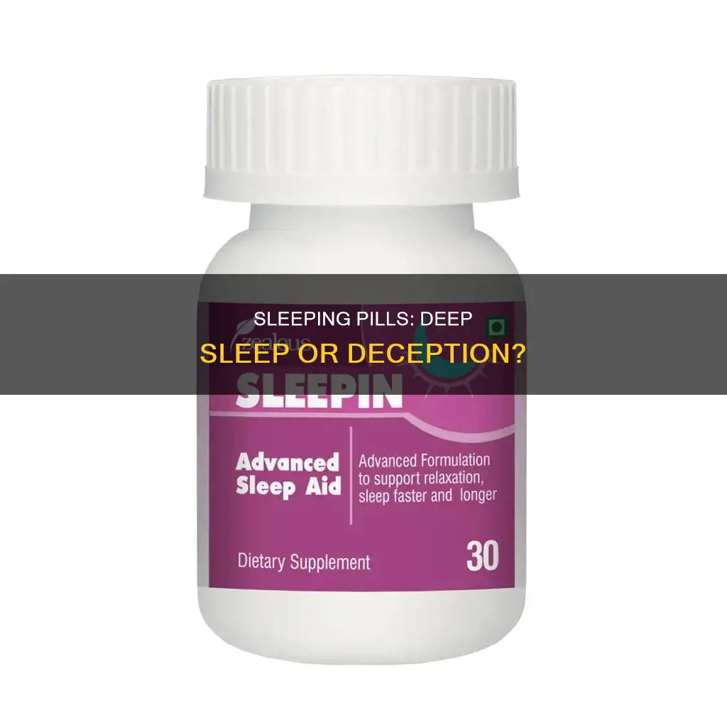 do sleeping pills give you deep sleep