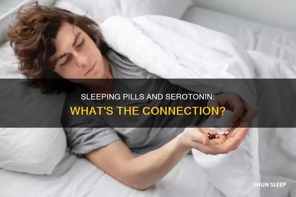 do sleeping pills have serotonin in it