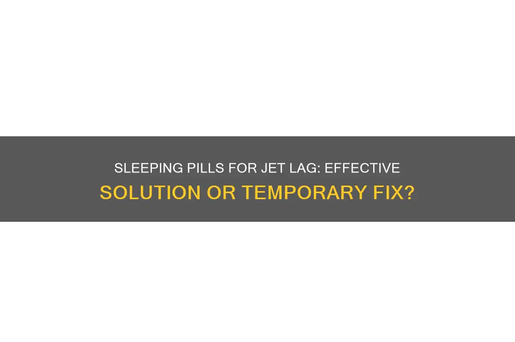 do sleeping pills help jet lag