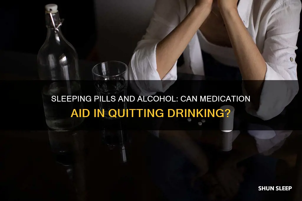 do sleeping pills help quit drinking