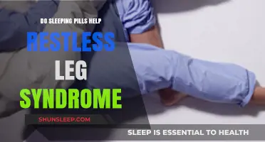 Sleeping Pills for Restless Leg Syndrome: Effective Relief or Risky Choice?