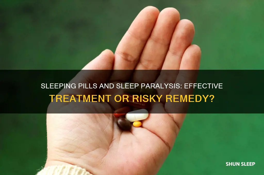 do sleeping pills help sleep paralysis