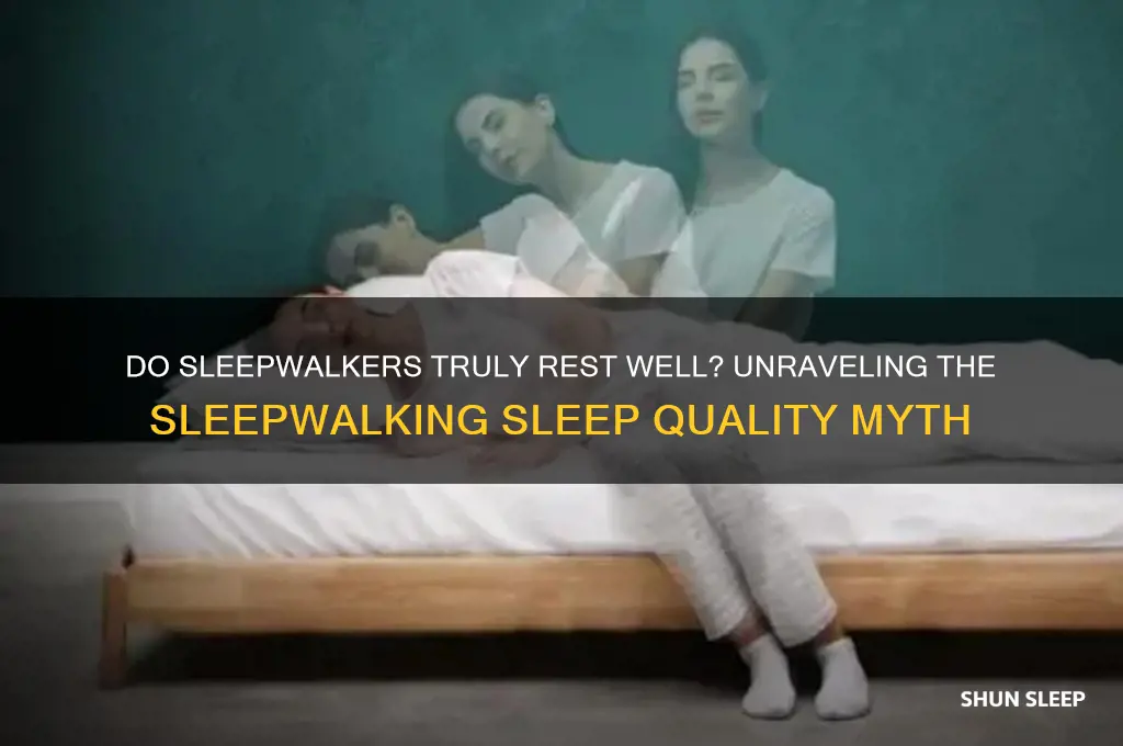 do sleepwalkers get good sleep