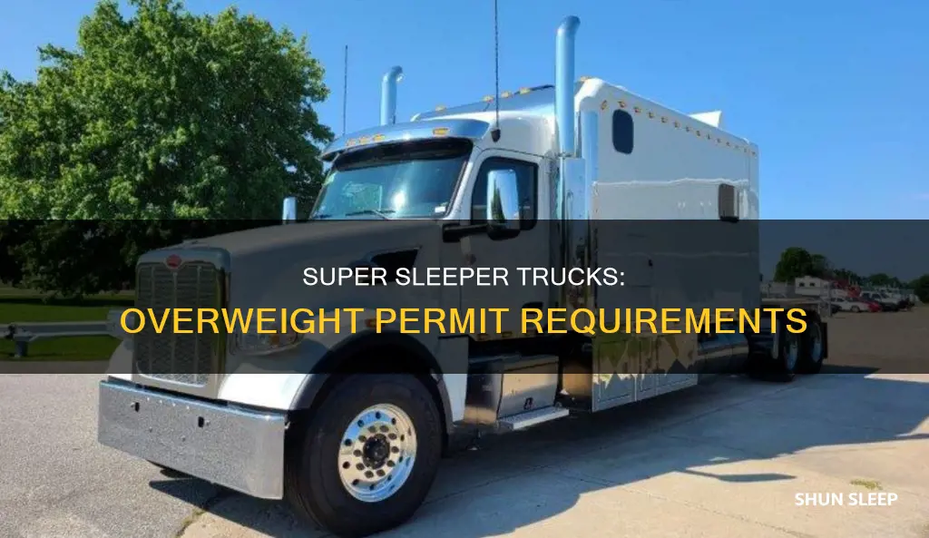 do super sleeper trucks need permits for over weight