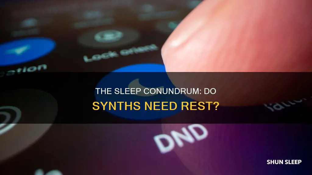 do synths need to sleep