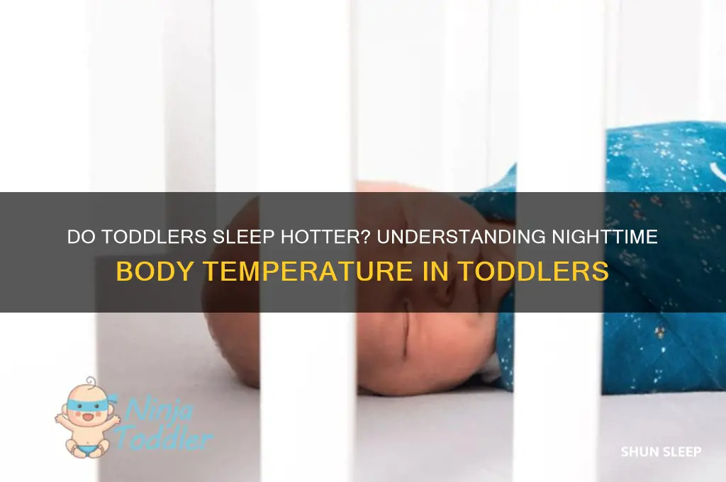 do toddlers get hotter when they sleep