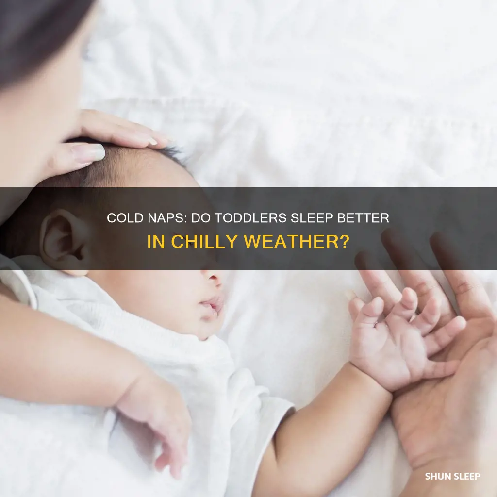 do toddlers sleep better in the cold