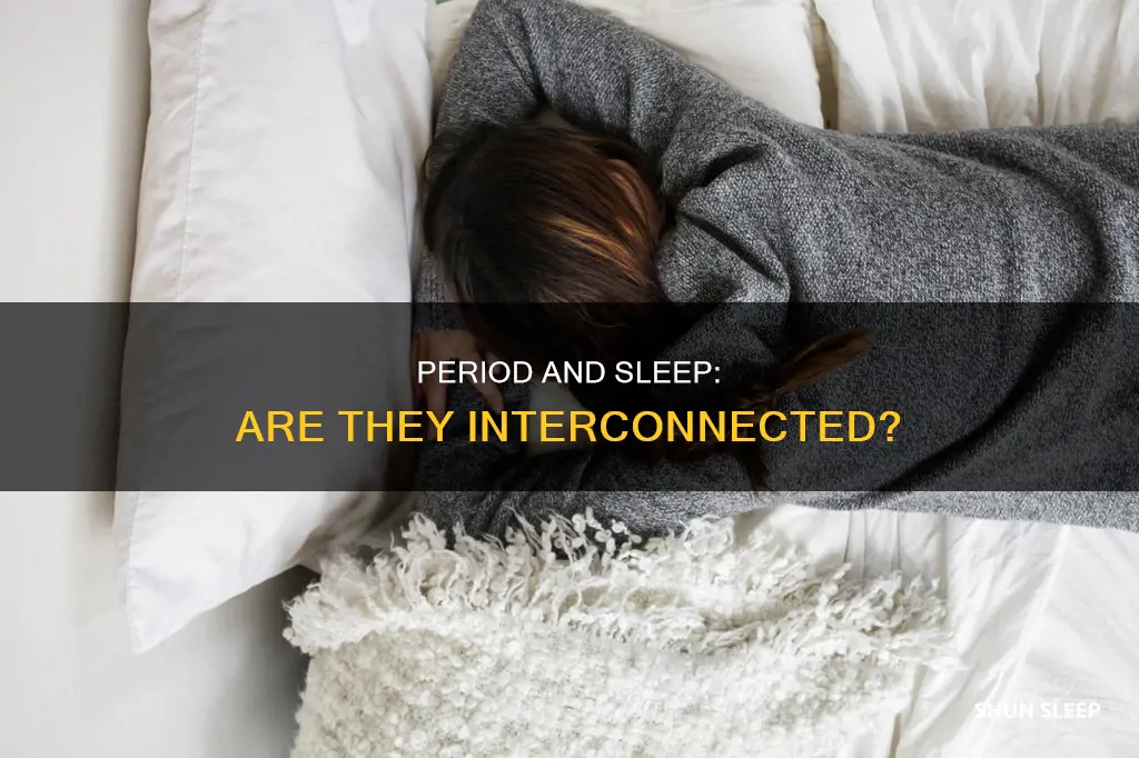 do u need more sleep on your period